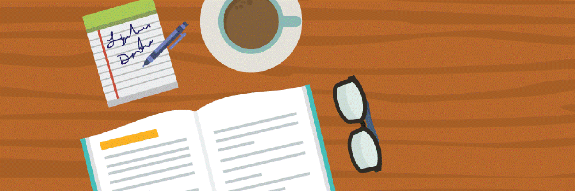 Illustration of a tabletop with an open book, a notebook and pen, a coffee cup and a pair of reading glasses.